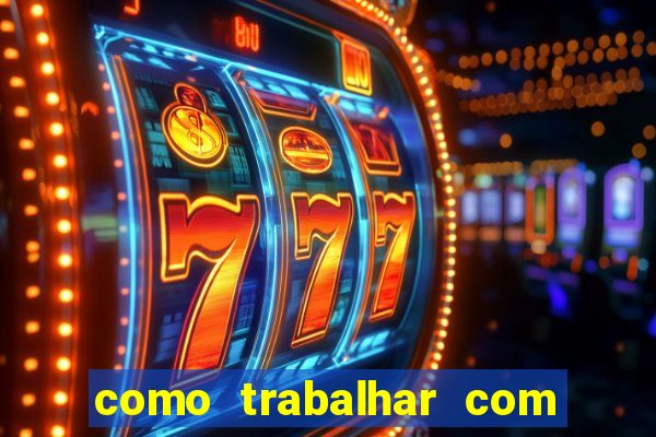 como trabalhar com jogos de aposta